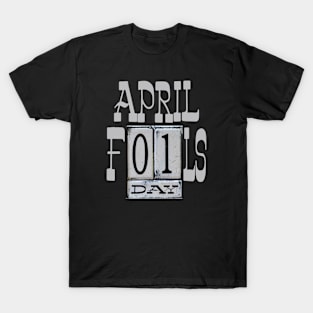 april fool's day T-Shirt